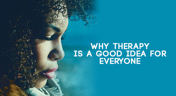 Image of Why Therapy is A Good Idea for Everyone